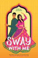Sway With Me : A gorgeous romcom for fans of Sandhya Menon and Jenny Han-9781529311402