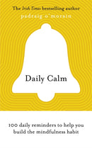 Daily Calm : 100 daily reminders to help you build the mindfulness habit-9781529313000