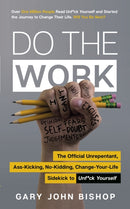 Do the Work : The Official Unrepentant, Ass-Kicking, No-Kidding, Change-Your-Life Sidekick to Unf*ck Yourself-9781529317756