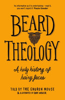 Beard Theology : A holy history of hairy faces-9781529318647