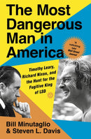 The Most Dangerous Man in America : Timothy Leary, Richard Nixon and the Hunt for the Fugitive King of LSD-9781529328202