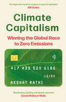 Climate Capitalism : Winning the Global Race to Zero Emissions / "An important read for anyone in need of optimism" Bill Gates-9781529329940