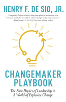 Changemaker Playbook : The New Physics of Leadership in a World of Explosive Change-9781529330199