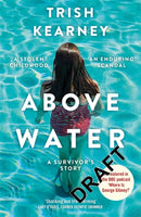 Above Water : A Stolen Childhood, An Enduring Scandal, A Survivor's Story-9781529333640