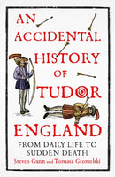 Accidental History of Tudor England