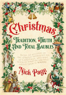 Christmas: Tradition, Truth and Total Baubles-9781529334081