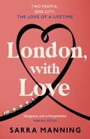 London, With Love : The unforgettable romantic comedy about two people whose lives keep crossing that's nostalgic, captivating, sweet and emotional-9781529336634