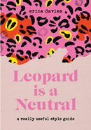 Leopard is a Neutral : A Really Useful Style Guide-9781529336696