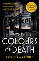 The Colours of Death : A gripping crime novel set in the heart of Lisbon-9781529336702