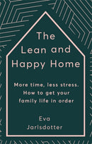The Lean and Happy Home : More time, less stress. How to get your family life in order-9781529337808