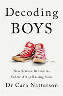Decoding Boys : New science behind the subtle art of raising sons-9781529339833