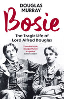 Bosie : The Tragic Life of Lord Alfred Douglas-9781529340068