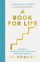 A Book For Life : 10 steps to spiritual wisdom, a clear mind and lasting happiness-9781529340174