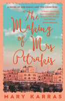 The Making of Mrs Petrakis : a novel of one family and two countries-9781529344950