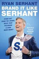 Brand it Like Serhant : Stand Out From the Crowd, Build Your Following and Earn More Money-9781529345834