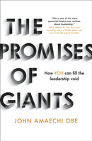 The Promises of Giants : How YOU can fill the leadership void --THE SUNDAY TIMES BESTSELLER---9781529345872
