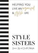 Style Sisters : Helping you live an organised & stylish life-9781529347258