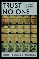 Trust No One : Inside the World of Deepfakes-9781529347975