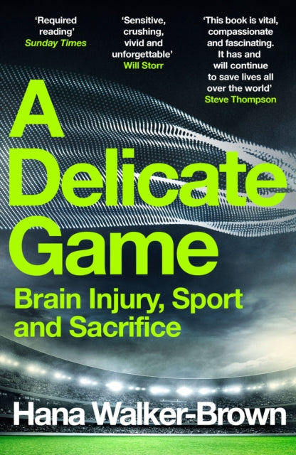 A Delicate Game : Brain Injury, Sport and Sacrifice - Sports Book Award Special Commendation-9781529348088