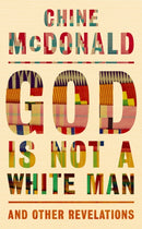 God Is Not a White Man : And Other Revelations-9781529349078