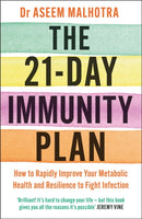 The 21-Day Immunity Plan : The Sunday Times bestseller - 'A perfect way to take the first step to transforming your life' - From the Foreword by Tom Watson-9781529349672