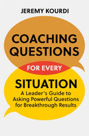 Coaching Questions for Every Situation : A Leader's Guide to Asking Powerful Questions for Breakthrough Results-9781529349832