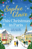 This Christmas in Paris : A heartwarming, cosy, romantic and festive Christmas romance for 2024 - hilarious and full of love-9781529349986
