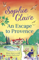 An Escape to Provence : A gorgeous and unforgettable new summer romance-9781529350067