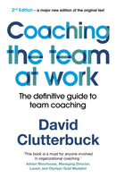 Coaching the Team at Work : The definitive guide to team coaching (2nd edition)-9781529352313