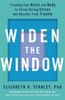 Widen the Window : Training your brain and body to thrive during stress and recover from trauma-9781529352788