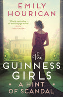 Guinness Girls:  A Hint of Scandal : A dazzling and page-turning historical novel about the real-life Guinness sisters-9781529352917