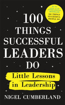 100 Things Successful Leaders Do : Little lessons in leadership-9781529353310