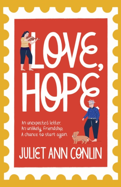 Love, Hope : An uplifting, life-affirming novel-in-letters about overcoming loneliness and finding happiness-9781529354249