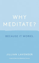 Why Meditate? Because it Works