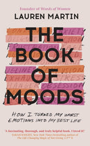 The Book of Moods : How I Turned My Worst Emotions Into My Best Life-9781529357035