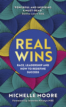 Real Wins : Race, Leadership and How to Redefine Success-9781529359633