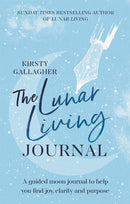 The Lunar Living Journal : A guided moon journal to help you find joy, clarity and purpose-9781529360226