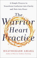 The Warrior Heart Practice : A simple process to transform confusion into clarity and pain into peace-9781529360875