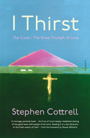 I Thirst : The Cross - The Great Triumph of Love-9781529360929