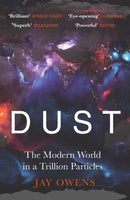 Dust : The Modern World in a Trillion Particles-9781529362664