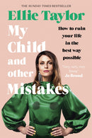 My Child and Other Mistakes : The hilarious and heart-warming motherhood memoir from the comedy star-9781529362992