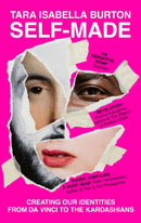 Self-Made : Creating Our Identities from Da Vinci to the Kardashians-9781529364736