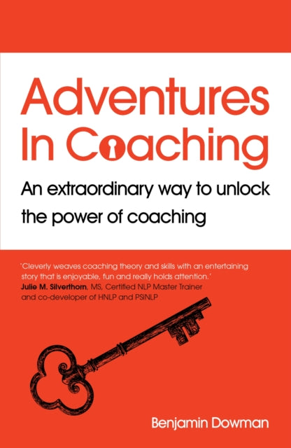 Adventures in Coaching : An extraordinary way to unlock the power of coaching-9781529365863