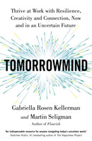 TomorrowMind : Thrive at Work with Resilience, Creativity and Connection, Now and in an Uncertain Future-9781529368642