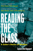 Reading the Glass : A Sailor's Stories of Weather-9781529369373
