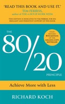 The 80/20 Principle : Achieve More with Less: the essential guide to increasing productivity, effectiveness and results using the 8020 rule-9781529370454