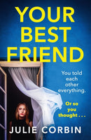 Your Best Friend : A completely gripping and unputdownable psychological thriller with a shocking twist-9781529371222