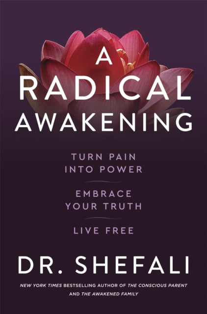 A Radical Awakening : Turn Pain into Power, Embrace Your Truth, Live Free-9781529371451