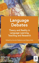 Language Debates : Theory and Reality in Language Learning, Teaching and Research-9781529372250