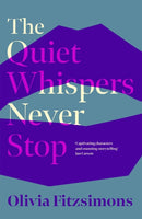 Quiet Whispers Never Stop